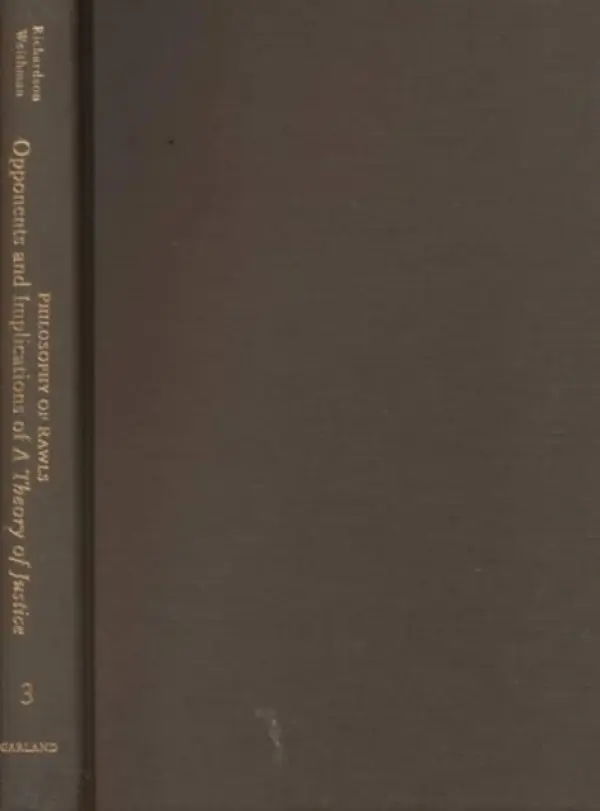 Opponents and Implications of A Theory of Justice