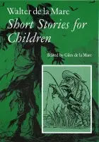 Walter de la Mare, Short Stories for Children - Mare, Walter de la