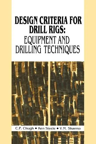 Design Criteria for Drill Rigs - Chugh, C.P. a Sharma, V.M. a Steele, Ken