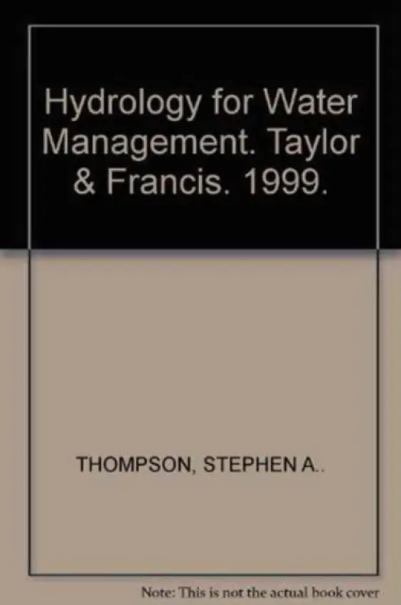Hydrology for Water Management - Thompson, Stephen A.