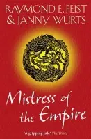 Mistress of the Empire - Feist, Raymond E. a Wurts, Janny