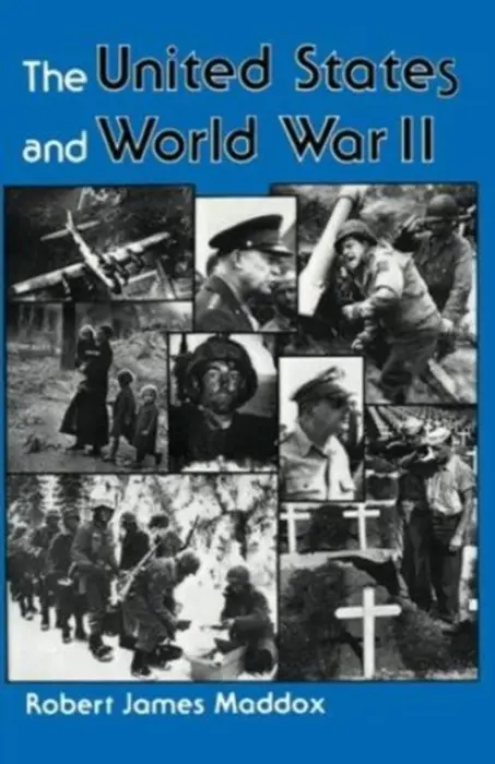 United States And World War Ii - Maddox, Robert J