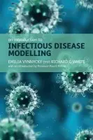 Introduction to Infectious Disease Modelling - Vynnycky, Emilia (Senior scientist, Health Protection Agency, Centre for Infections, London, UK) a White, Richard (Senior Lecturer in Infectious Disease Modelling/MRC Methodology Research Fellow, Centre for the Mathematical Modelling of Infectious Diseases