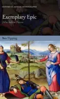 Exemplary Epic - Tipping, Ben (Assistant Professor of the Classics, Harvard University)