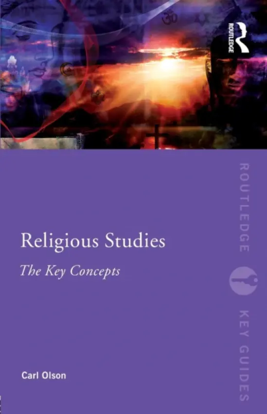 Religious Studies: The Key Concepts - Olson, Carl (Allegheny College, USA)
