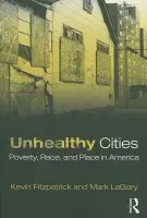 Unhealthy Cities - Fitzpatrick, Kevin (University of Arkansas, USA) a LaGory, Mark (University of Alabama, USA)
