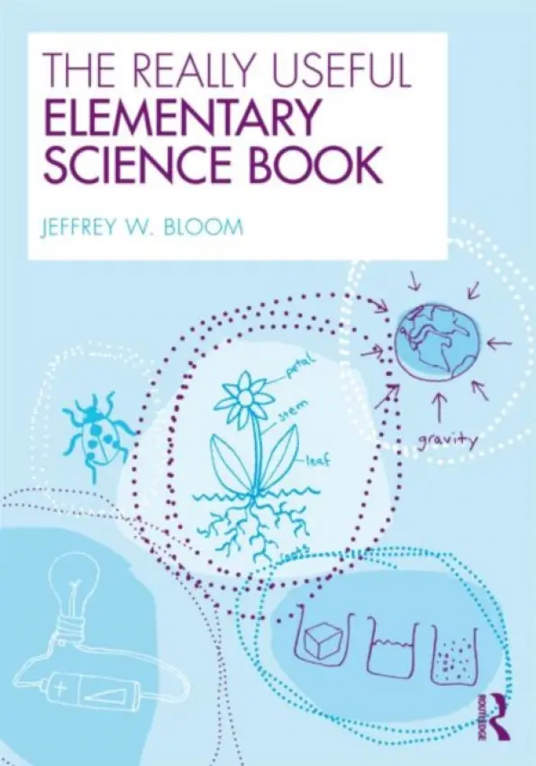 Really Useful Elementary Science Book - Bloom, Jeffrey W. (Northern Arizona University, USA)
