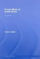 Focus: Music of South Africa - Muller, Carol A. (University of Pennsylvania, USA)