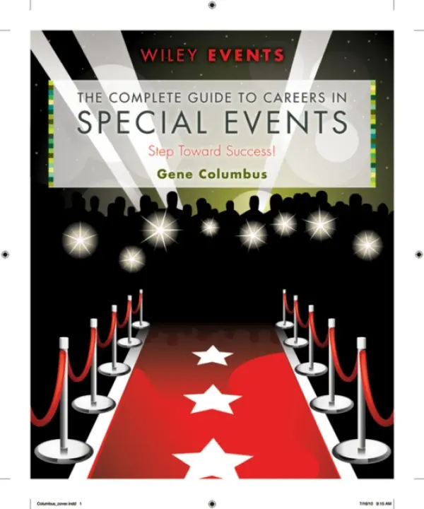Complete Guide to Careers in Special Events - Columbus, Gene (University of Central Florida, Orlando, FL)