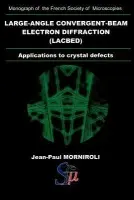 Large-Angle Convergent-Beam Electron Diffraction Applications to Crystal Defects - Morniroli, Jean- Paul