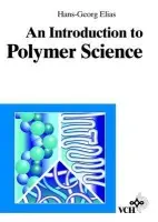 Introduction to Polymer Science - Elias, Hans-Georg (Michigan Molecular Institute, Midland, USA)