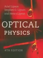 Optical Physics - Lipson, Ariel (Imperial College of Science, Technology and Medicine, London) a Lipson, Stephen G. (Technion - Israel Institute of Technology, Haifa) a Lipson, Henry (University of Manchester Institute of Science and Technology)