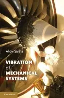 Vibration of Mechanical Systems - Sinha, Alok (Pennsylvania State University)