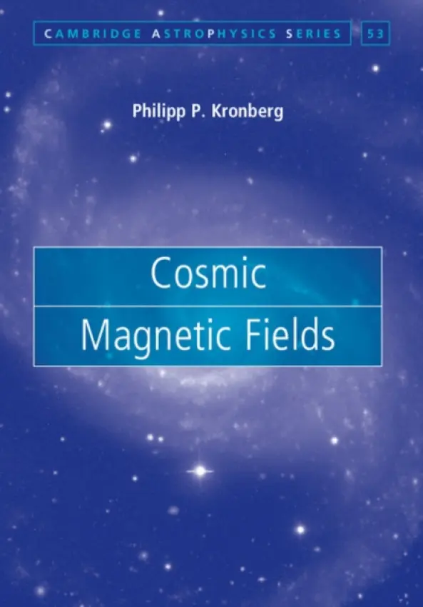 Cosmic Magnetic Fields - Kronberg, Philipp P. (University of Toronto)