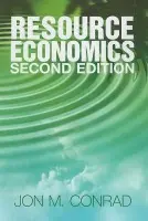 Resource Economics - Conrad, Jon M. (Cornell University, New York)