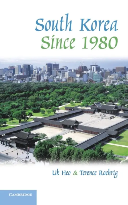 South Korea since 1980 - Heo, Uk (University of Wisconsin, Milwaukee) a Roehrig, Terence (Professor)
