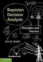 Bayesian Decision Analysis - Smith, Jim Q. (University of Warwick)