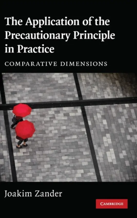 Application of the Precautionary Principle in Practice - Zander, Joakim
