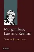 Morgenthau, Law and Realism - Jutersonke, Oliver