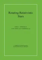 Rotating Relativistic Stars - Friedman, John L. (University of Wisconsin, Milwaukee) a Stergioulas, Nikolaos