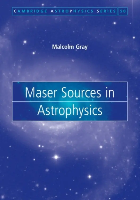 Maser Sources in Astrophysics - Gray, Malcolm (University of Manchester)