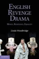 English Revenge Drama - Woodbridge, Linda (Professor, Pennsylvania State University)