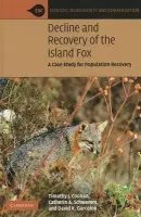 Decline and Recovery of the Island Fox - Coonan, Timothy J. a Schwemm, Catherin A. a Garcelon, David K.