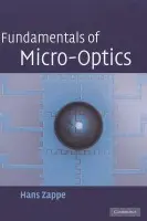 Fundamentals of Micro-Optics - Zappe, Hans (Albert-Ludwigs-Universitat Freiburg, Germany)