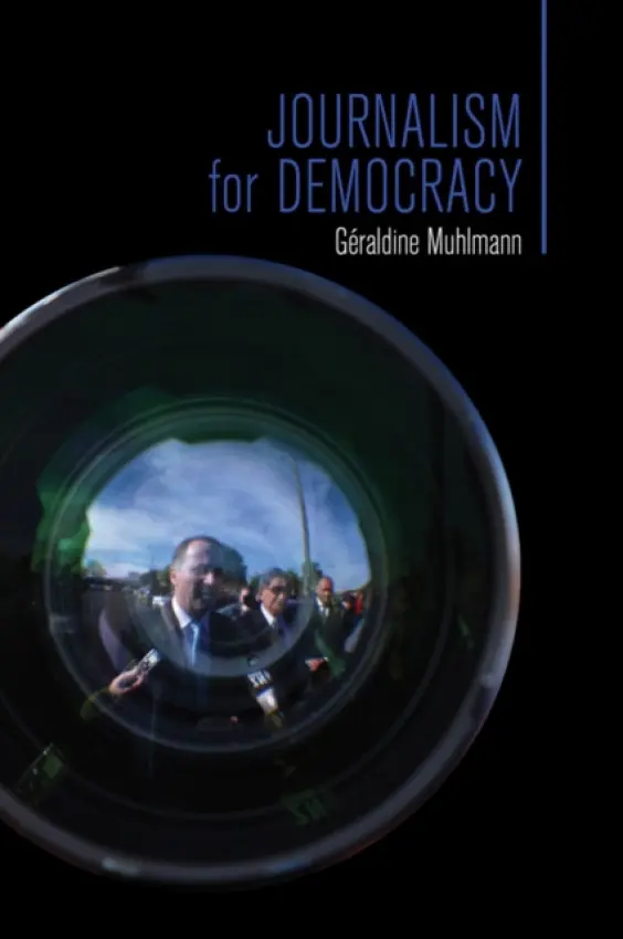 Journalism for Democracy - Muhlmann, Geraldine (Universite Paris IX)