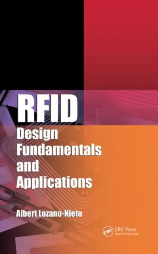RFID Design Fundamentals and Applications - Lozano-Nieto, Albert (Penn State University, Lehman, USA)