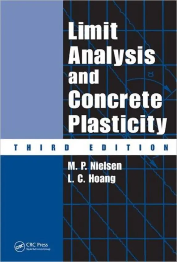 Limit Analysis and Concrete Plasticity - Nielsen, M.P. a Hoang, L.C.