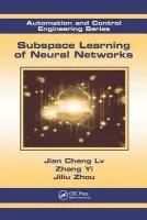 Subspace Learning of Neural Networks - Cheng Lv, Jian (Sichuan University, China) a Yi, Zhang (Sichuan University, China) a Zhou, Jiliu (Sichuan University, China)
