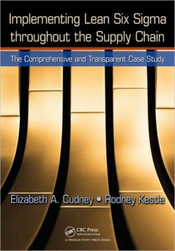 Implementing Lean Six Sigma throughout the Supply Chain - Cudney, Elizabeth A. a Kestle, Rodney