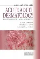 Acute Adult Dermatology - Creamer, Daniel a Barker, Jonathan a Kerdel, Francisco A.