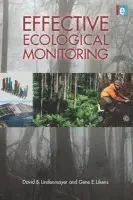 Effective Ecological Monitoring - Lindenmayer, David (The Australian National University, Canberra) a Likens, Gene E.