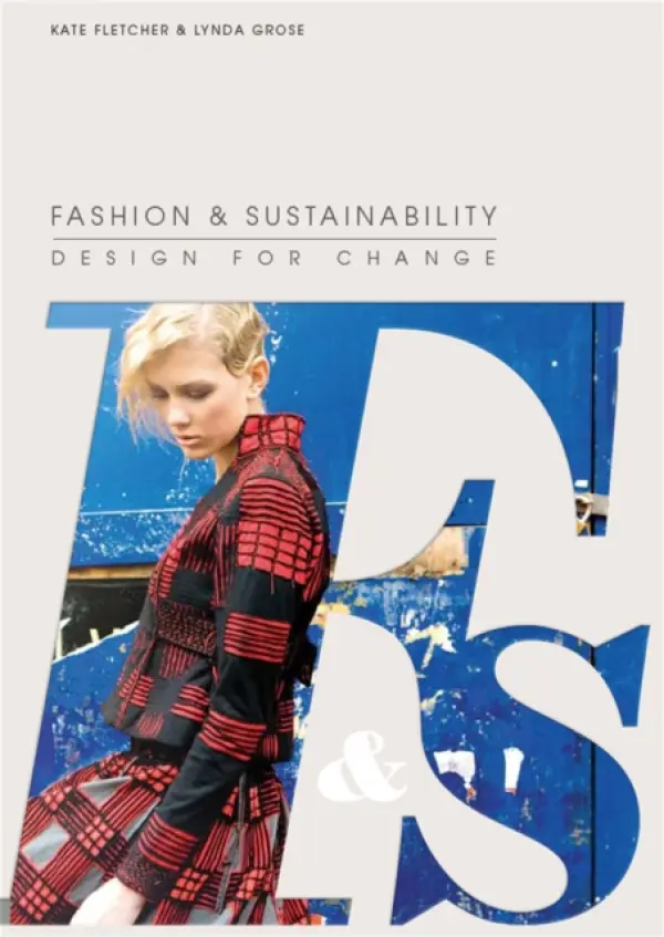 Fashion and Sustainability - Kate Fletcher, Linda Grose