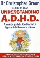 Understanding Attention Deficit Disorder - Green, Dr Christopher a Chee, Dr Kit