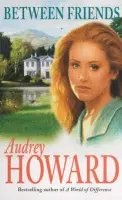 Between Friends - Howard, Audrey