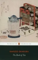 Book of Tea - Okakura, Kakuzo