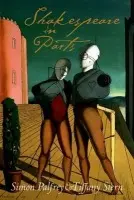 Shakespeare in Parts - Palfrey, Simon (Fellow and Tutor in English, Brasenose College, Oxford) a Stern, Tiffany (Fellow and Tutor in English, University College, Oxford)