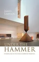 Under the Hammer - Simpson, James (Donald P. and Katherine B. Loker Professor of English, Harvard University)