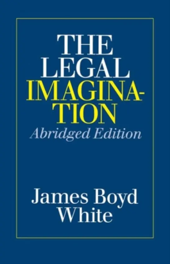 Legal Imagination - White, James Boyd