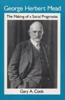 George Herbert Mead - Cook, Gary A.