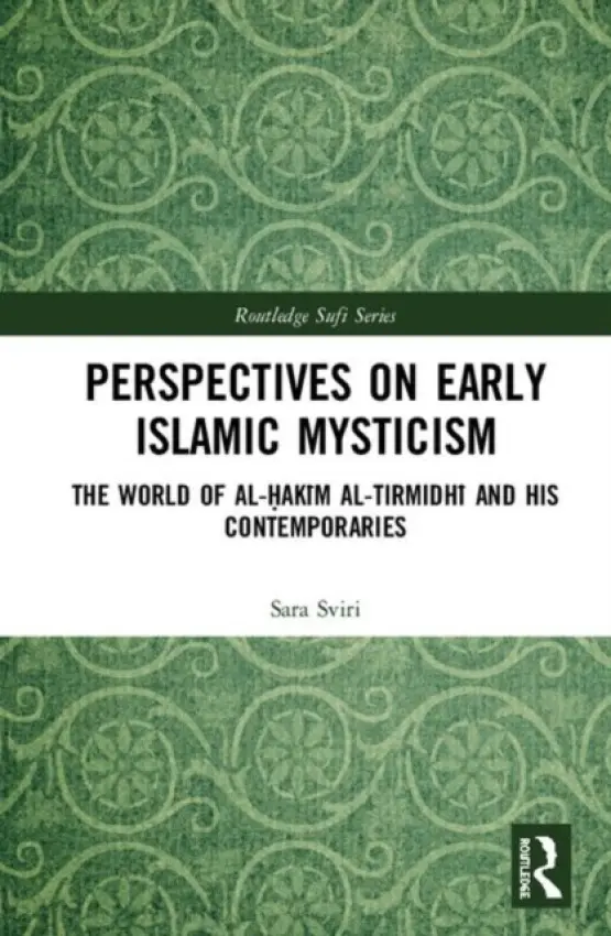Perspectives on Early Islamic Mysticism - Sviri, Sara