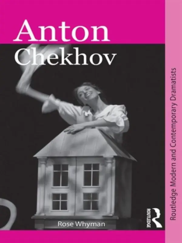 Anton Chekhov - Whyman, Rose (University of Birmingham, UK)