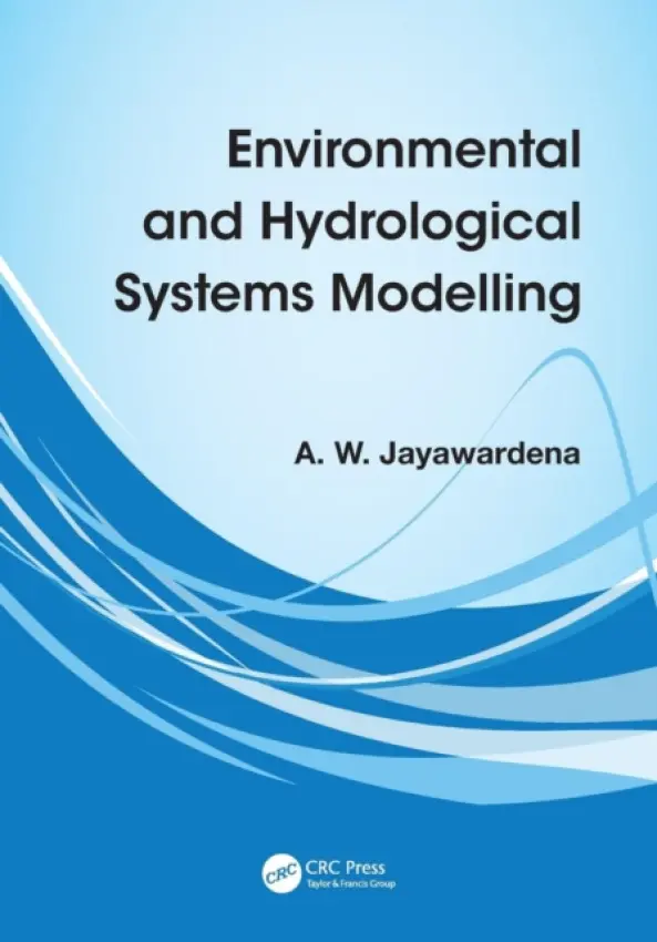 Environmental and Hydrological Systems Modelling - Jayawardena, A W (The University of Hong Kong)