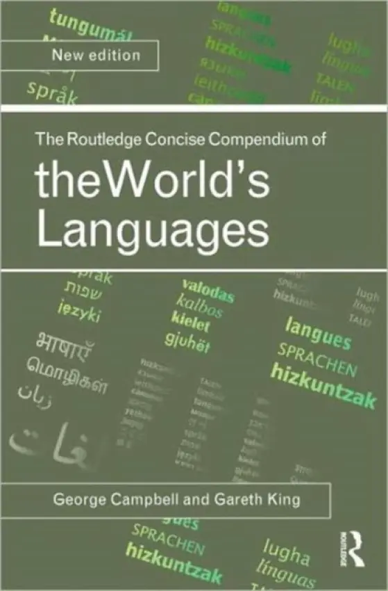 Routledge Concise Compendium of the World's Languages - Campbell, George L. a King, Gareth