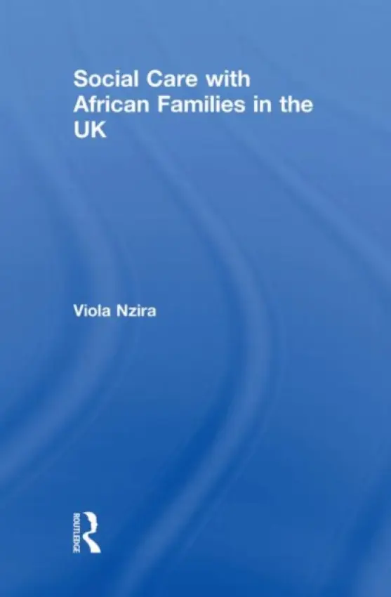 Social Care with African Families in the UK - Nzira, Viola (University of Reading, UK)