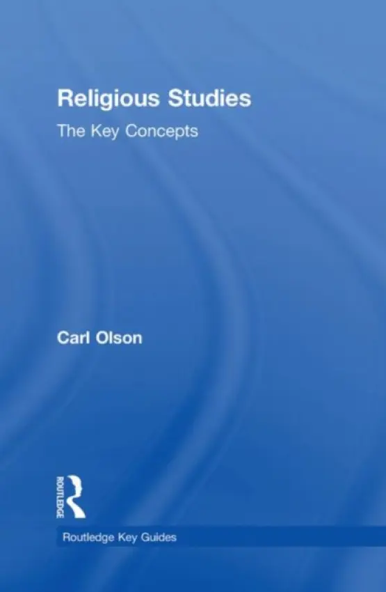 Religious Studies: The Key Concepts - Olson, Carl (Allegheny College, USA)