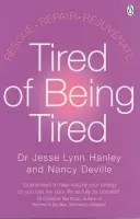 Tired of Being Tired - Hanley, Dr Jesse